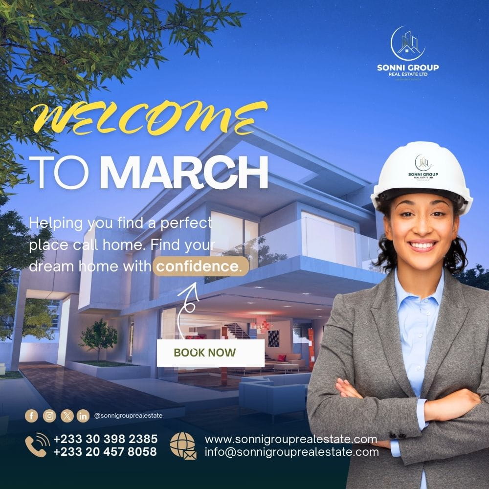 Welcome to March real estate message from Sonni Group Real Estate helping clients find their dream home in Prime Accra