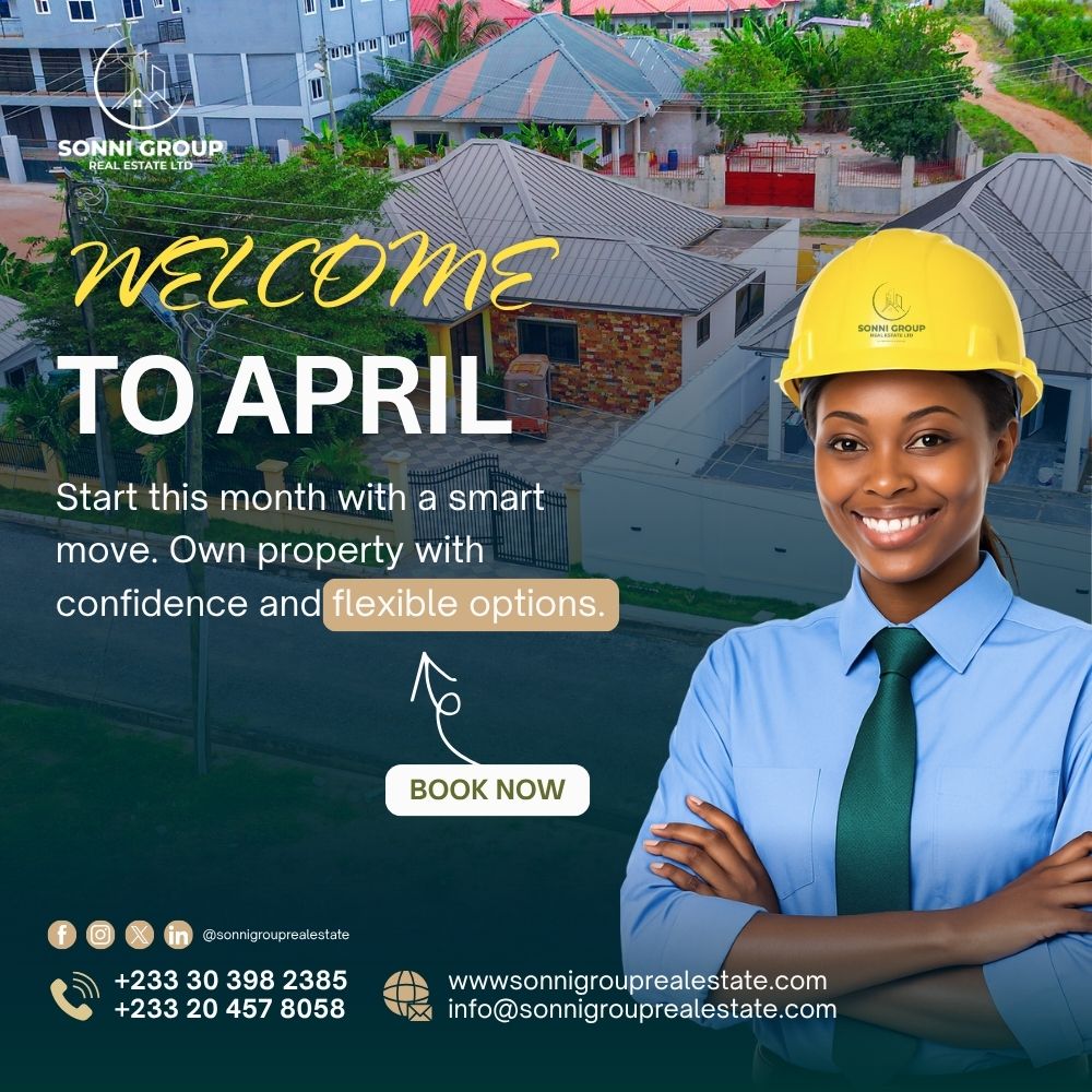 Home ownership Ghana April campaign with smart property investment and flexible payment options by Sonni Group Real Estate Ltd